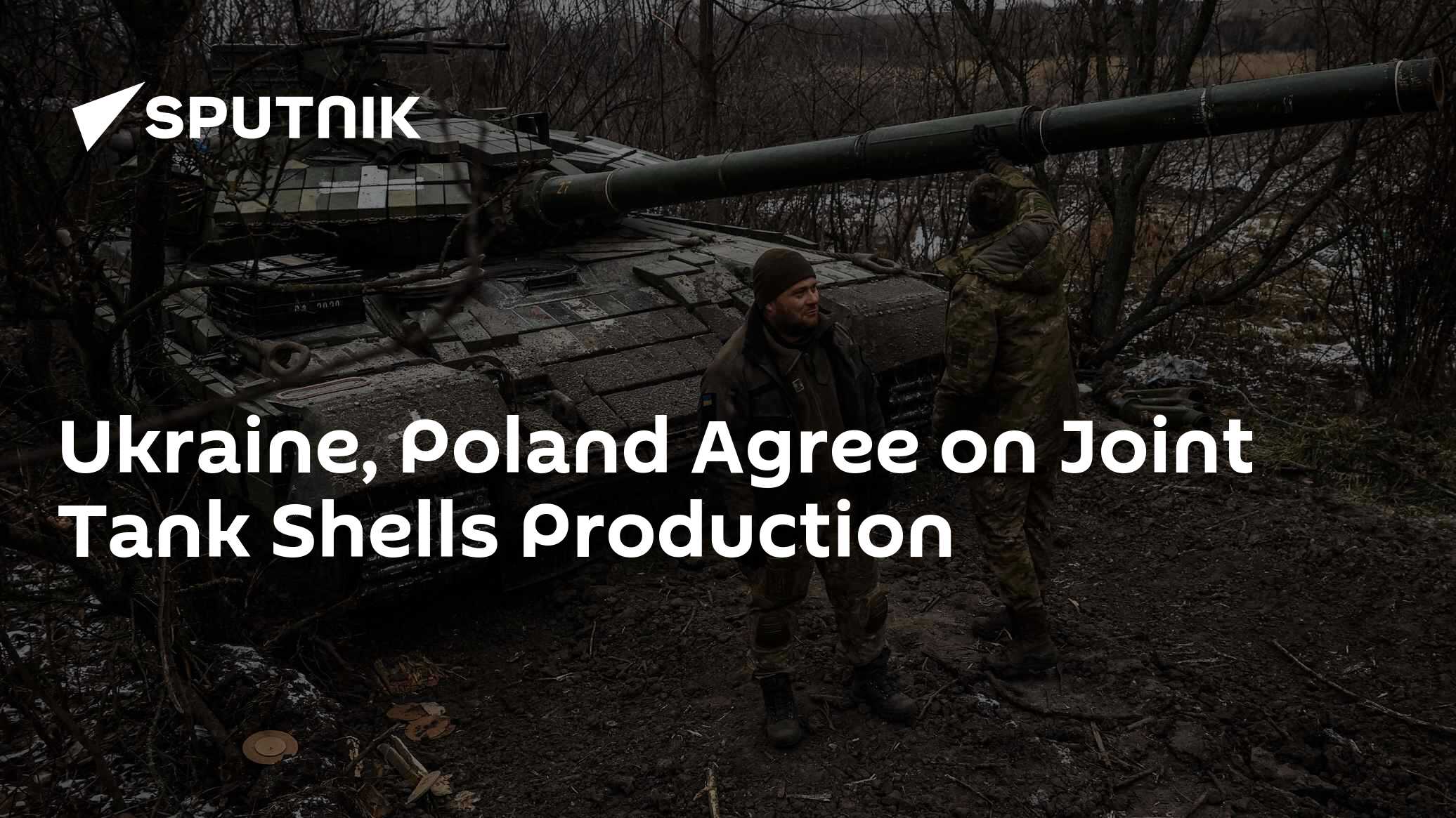 Ukraine, Poland Agree on Joint Tank Shells Production Ukraine, Poland Agree on Joint Tank Shells Production