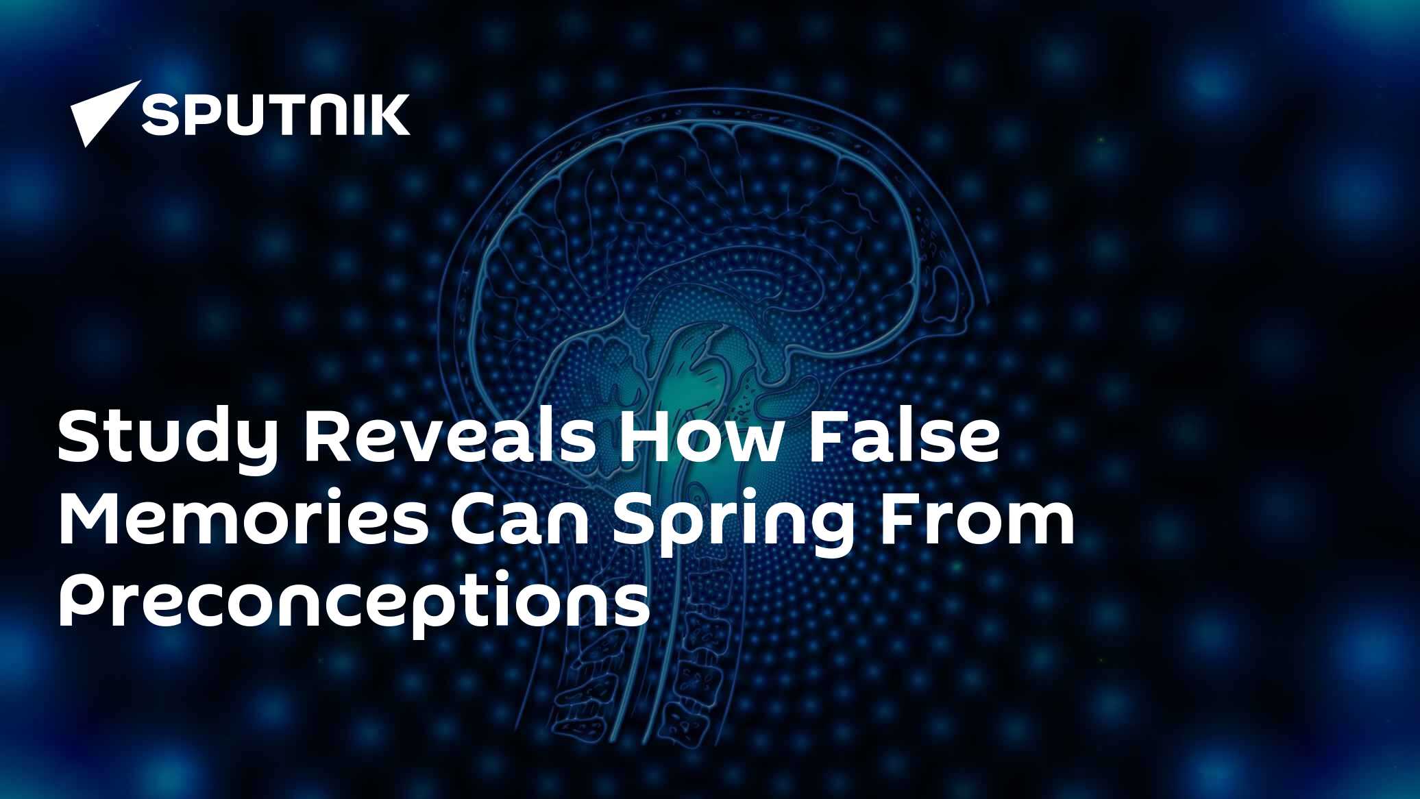 Study Reveals How False Memories Can Spring From Preconceptions - Vimarsana News