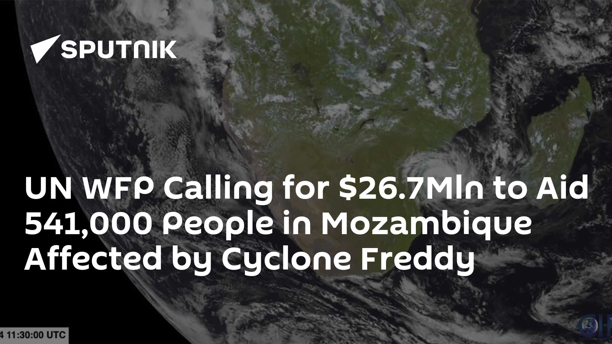 UN WFP Calling for .7Mln to Aid 541,000 People in Mozambique Affected by Cyclone Freddy UN WFP Calling for .7Mln to Aid 541,000 People in Mozambique Affected by Cyclone Freddy
